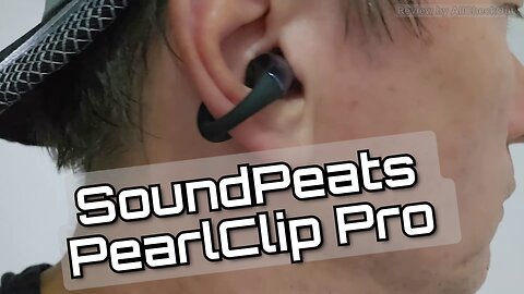 SoundPEATS PearlClip Pro Review — Best Open Ear Clip-On Earbuds 2025? Comfort, Sound & Mic Test