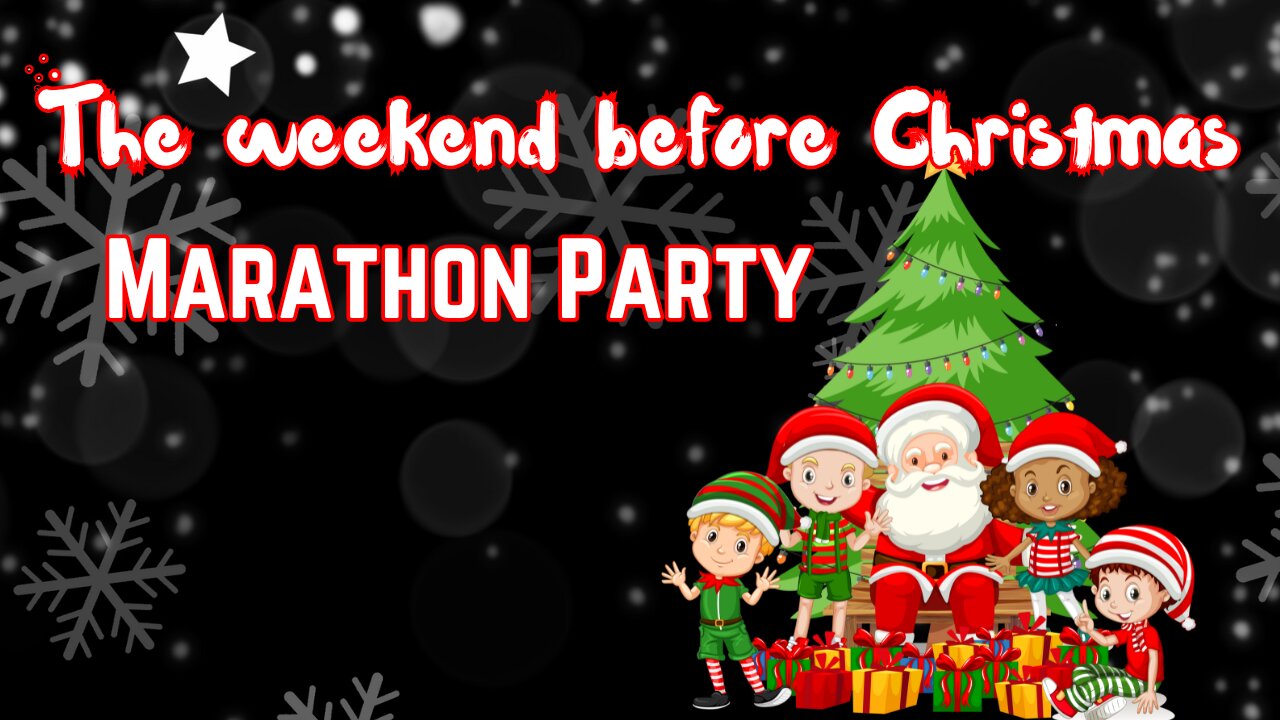 The Weekend Before Christmas Marathon Party