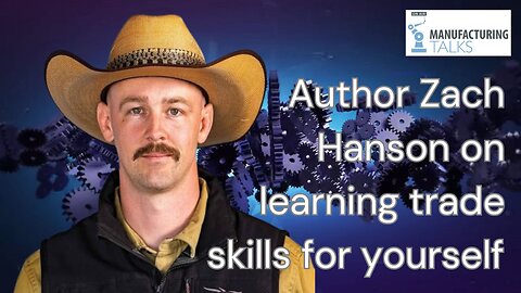 Author Zach Hanson on the immense value of learning trade skills for yourself!