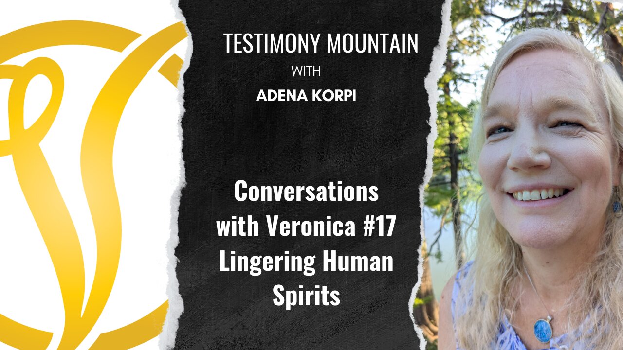 Conversations with Veronica #17: Lingering Human Spirits