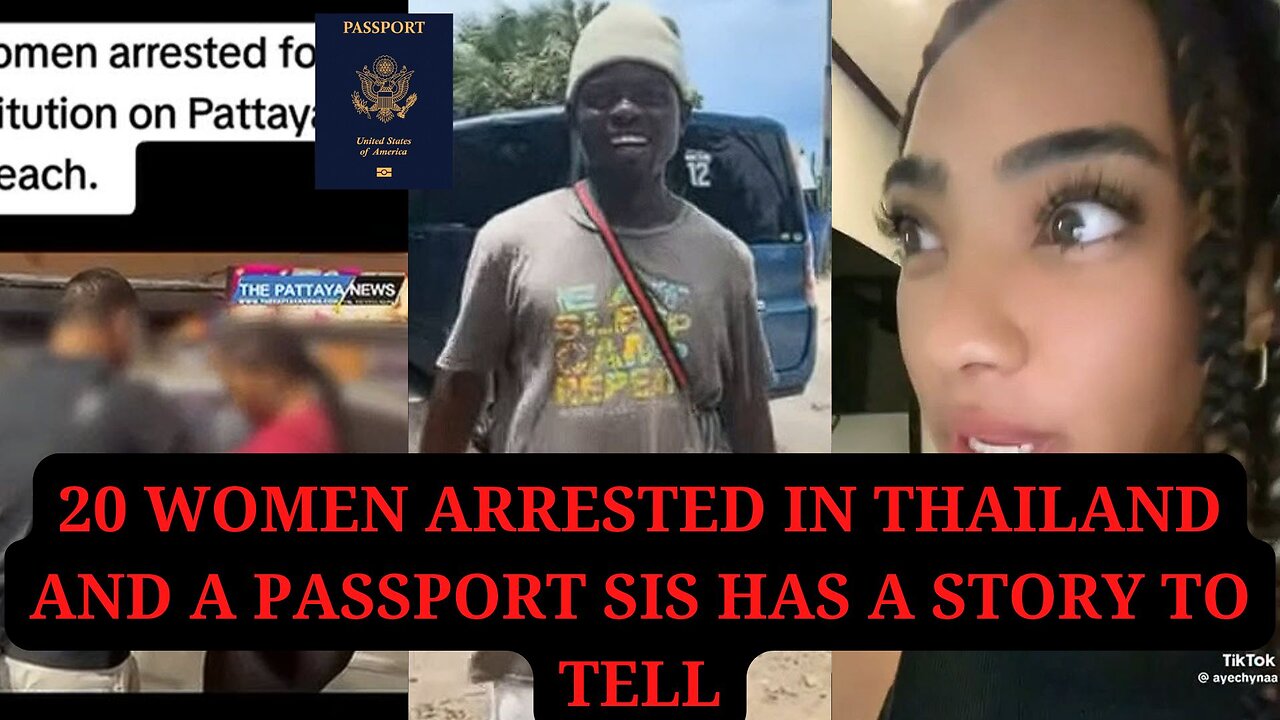 20 Women Arrested in Thailand and A Passport Sis Has A Story to Tell