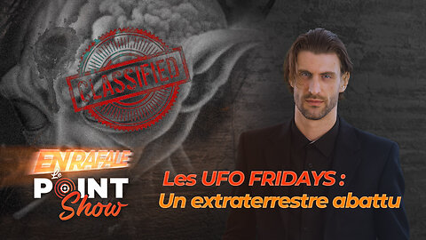 Un extraterrestre abattu | Le Point Show En Rafale sur malibertv.tv