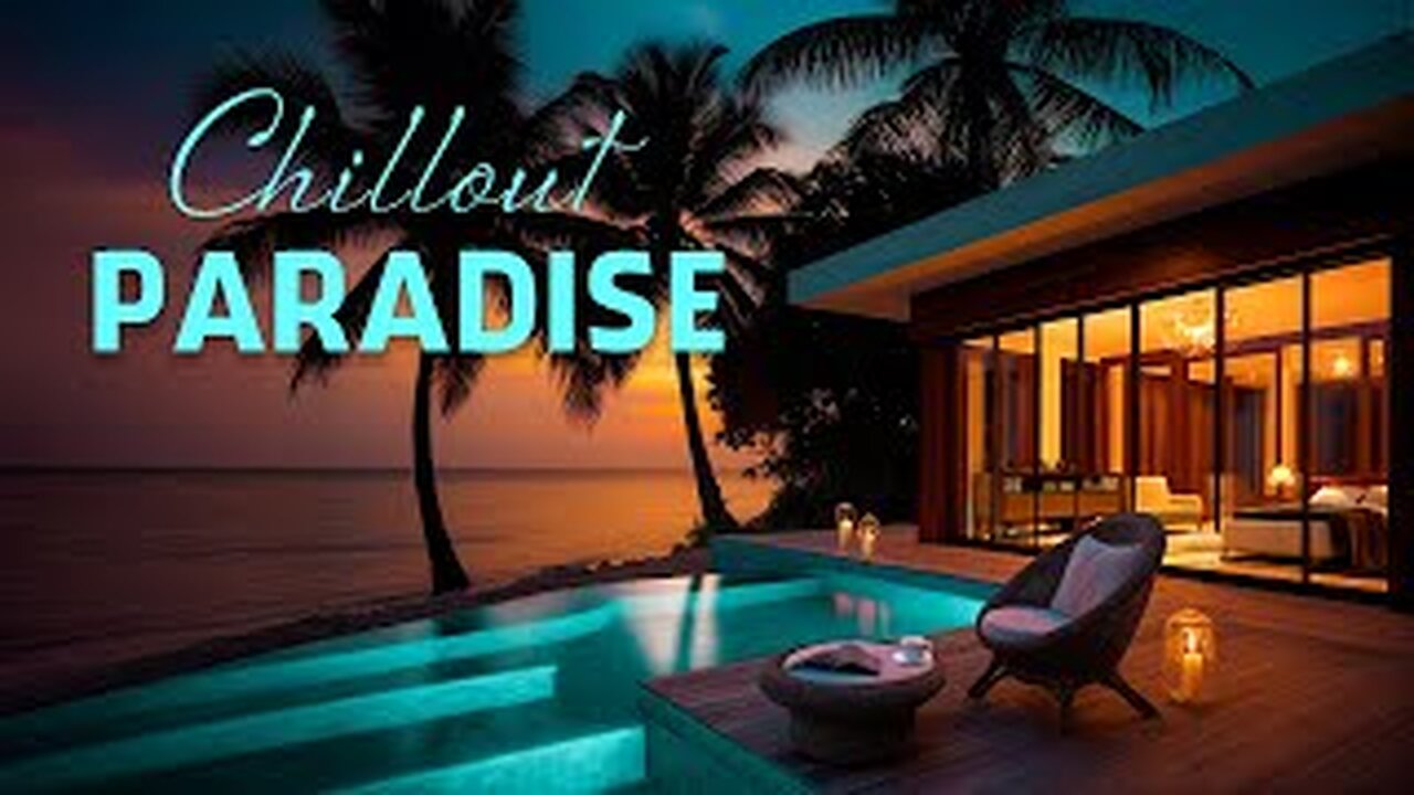 🎶 24x7 Chillout PARADISE | Ultimate Relaxing Music Playlist 🌴