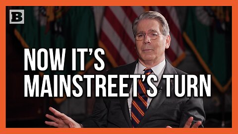 Bessent: Wall St. Has Done Great, Now It's Main Street's Turn