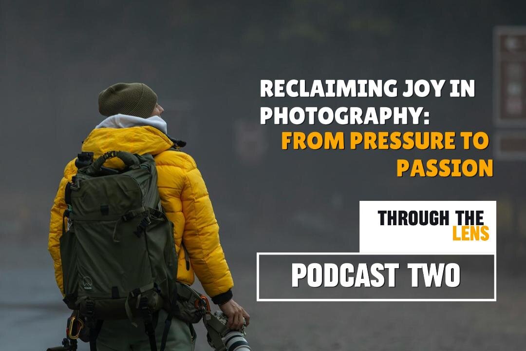 Reclaiming Joy in Photography: From Pressure to Passion