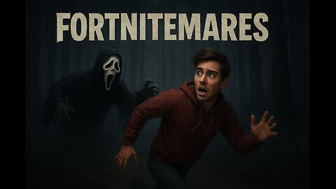 Fortnitemares is HERE