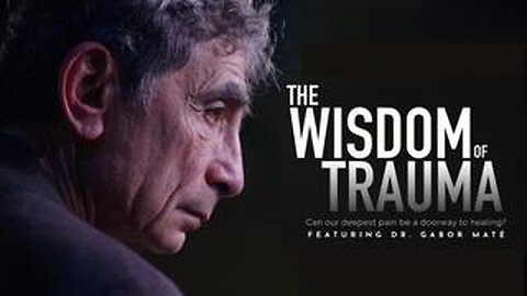 The Wisdom of Trauma (2021)