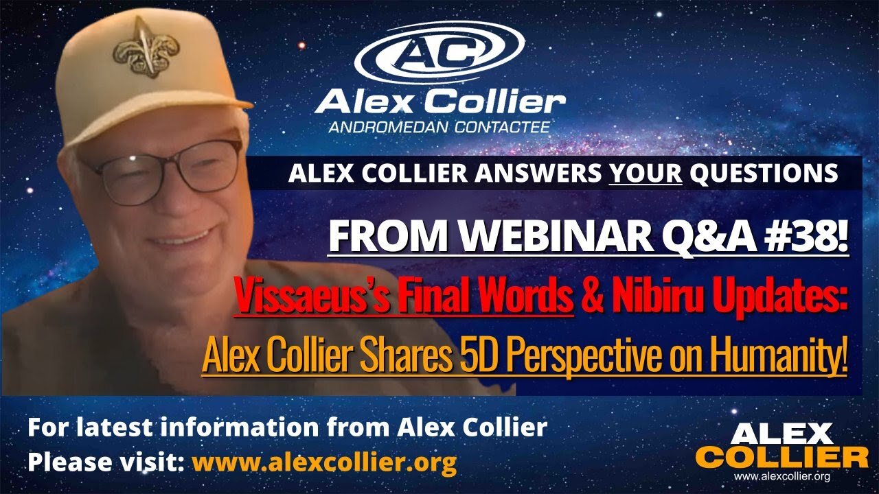 Vissaeus’s Final Words & Nibiru Updates: Alex Collier Shares 5D Perspective on Humanity!