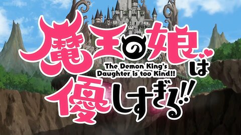 The Demon King's Daughter Is Too Kind!! opening