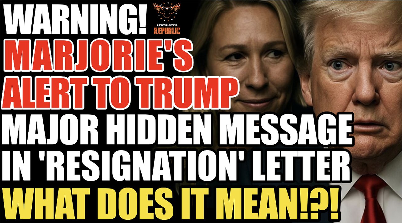 WARNING! Marjorie's Alert to Trump! Major Hidden Message in 'Resignation' Letter...What Does it Mean