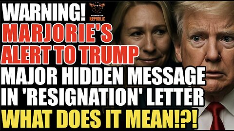 WARNING! Marjorie's Alert to Trump! Major Hidden Message in 'Resignation' Letter...What Does it Mean