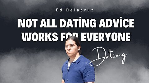 Not all dating advice works for everyone by Ed Delacruz #date #dating #datingadvice #reels #shorts