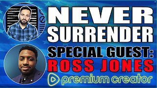 Never Surrender | Special Guest: Ross Jones | Premium Creator