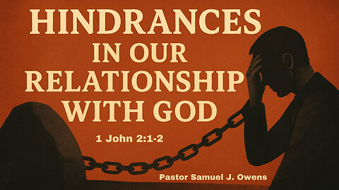 Don't Let This Hinder Your Walk With God (1 John 2:1-2)