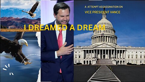 I DREAMED A DREAM ASSASSINATION ATTEMPT ON VICE PRESIDENT VANCE
