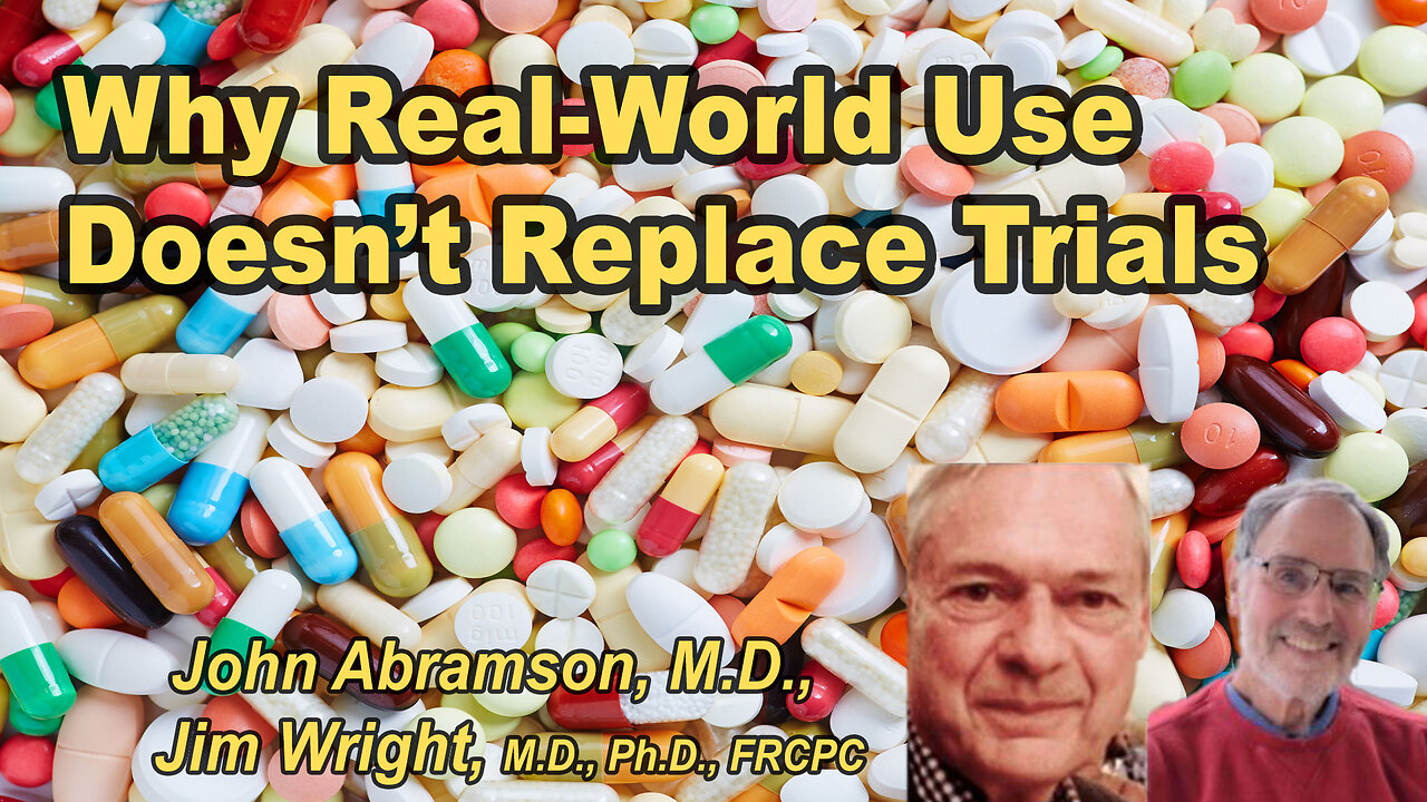 Why Real-World Use Doesn’t Replace Trials
