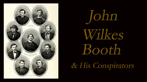 John Wilkes Booth & His Conspirators