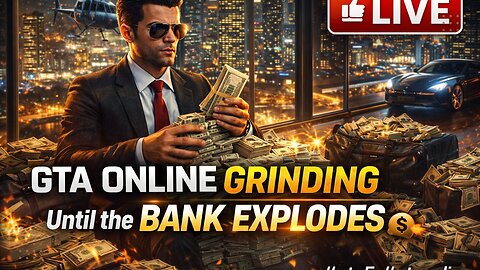 GTA ONLINE MONEY GRIND 🔥 LIVE Until the Bank Explodes