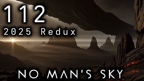 No Man's Sky - 112 [2025 Expeditions Redux - Breach]