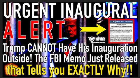 URGENT ALERT! Trump CANNOT Have Inauguration Outside! FBI Memo JUST Released Tells you EXACTLY Why!! ~ Justus Knight w/ Restricted Republic 1/15/25