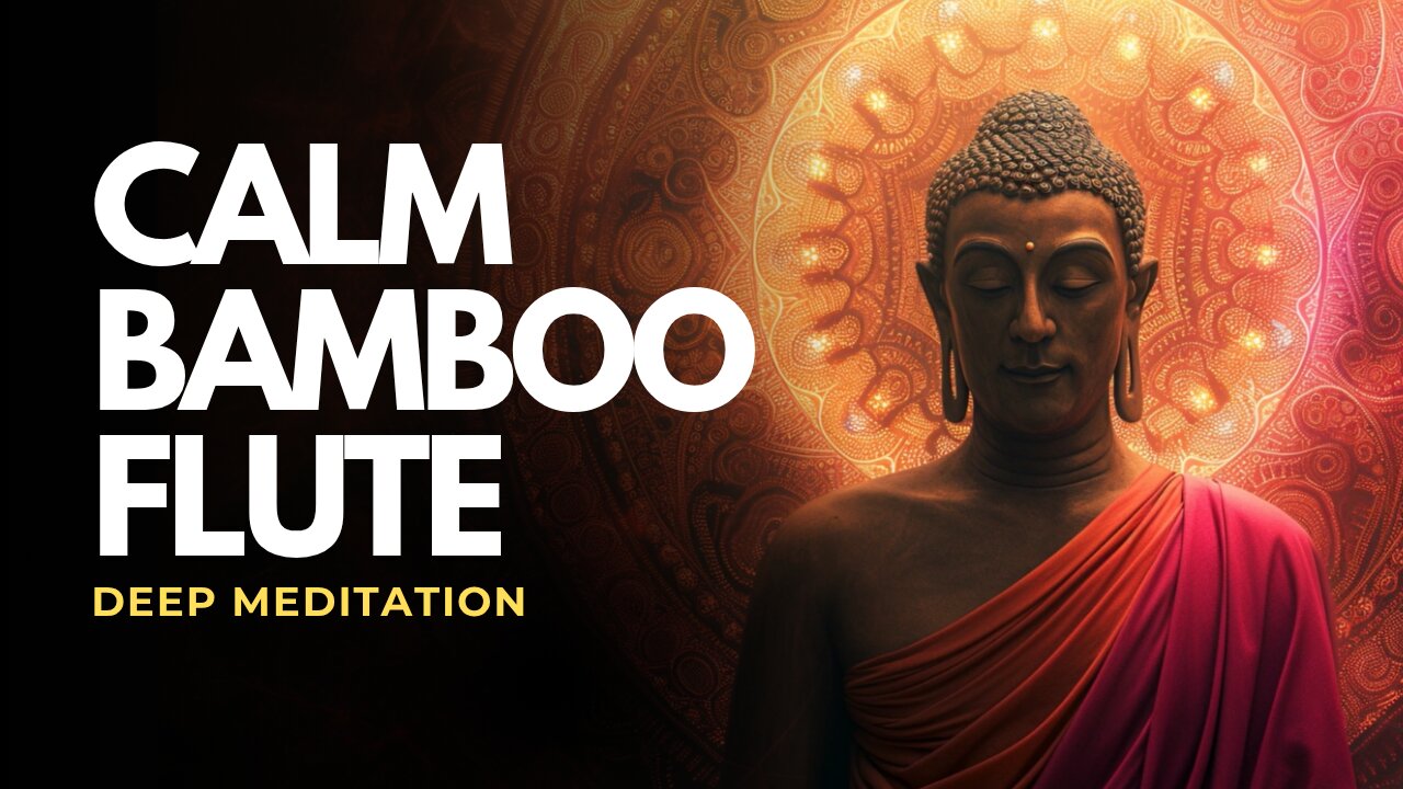 Calm Bamboo Flute Music for Deep Meditation & Inner Balance | Relaxing Instrumental Sounds