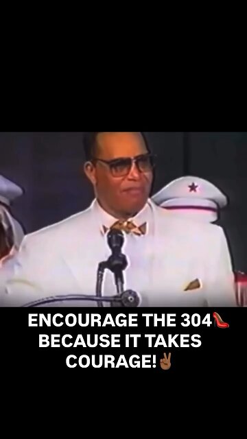 ENCOURAGE THE 304 BECAUSE IT TAKES COURAGE!