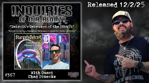 Inquiries of our Reality #367 "Detroit's Gateways of the Occult" with Chad Stuemke
