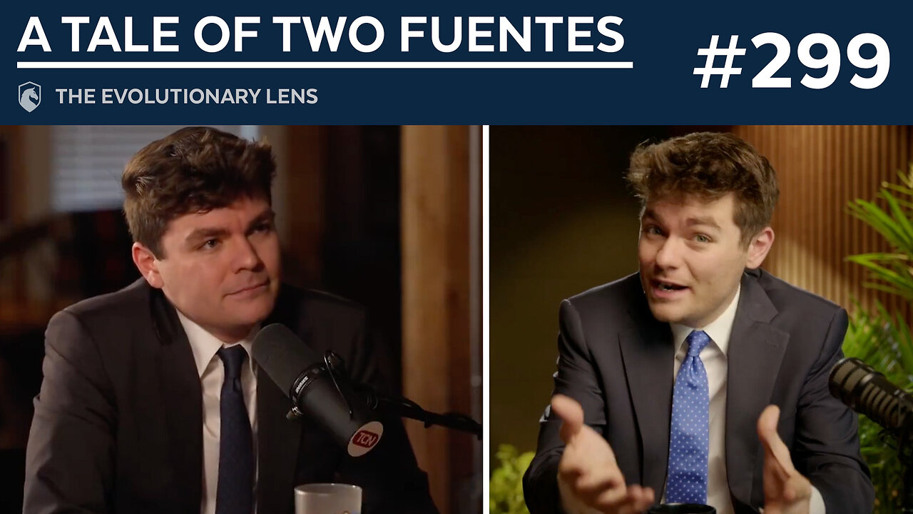 A Tale of Two Fuentes: The 299th Evolutionary Lens with Bret Weinstein and Heather Heying
