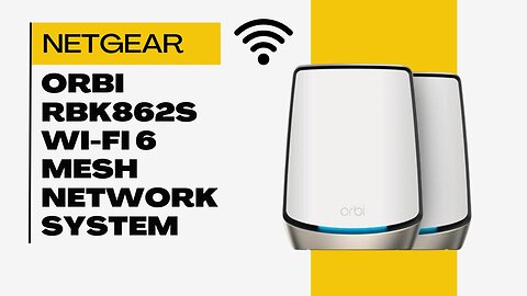 Netgear Orbi RBK862S Wi Fi 6 Mesh Network System