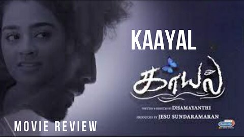 "KAAYAL" - A TAMIL TRAVEL FAMILY DRAMA FILM REVIEW