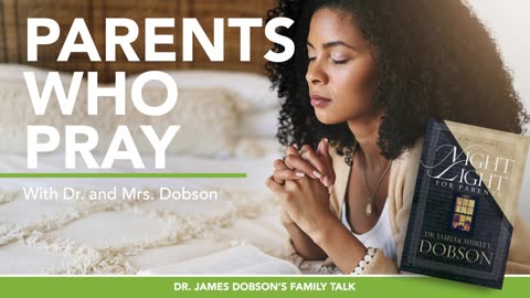 Quiet Times for Busy Parents with Guest Shirley Dobson