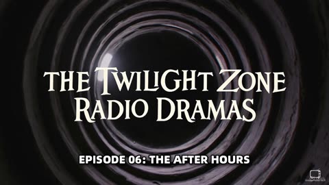 The Twilight Zone Radio Dramas - Episode 06: The After Hours