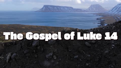 The Gospel Luke 14