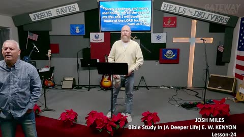 Bible Study With E. W. KENYON Lesson-24 Josh Miles (Gateway Bible Church) 9am 2025-11-30