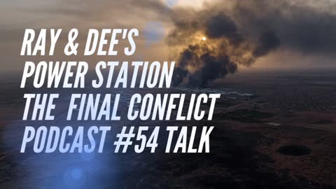 Ray & Dee Power Station The Final Conflict Podcast #54