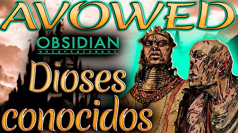 El LORE de AVOWED, CAPITULO 1: Los Dioses de Eora. Subs English