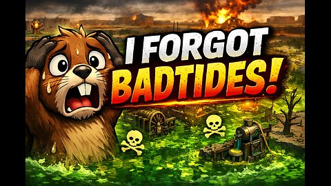 timberborn episode 2, i forgot about the badtides