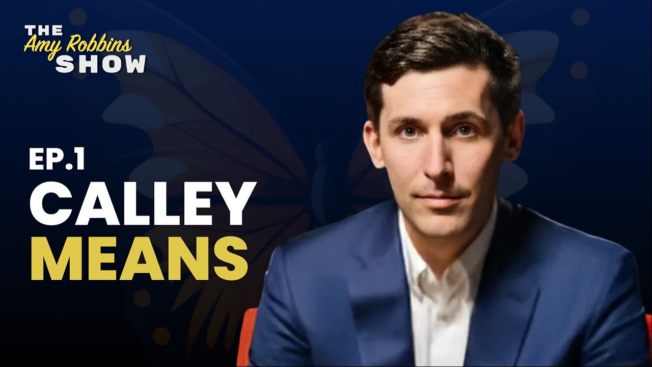 The Amy Robbins Show Ep 1: Calley Means