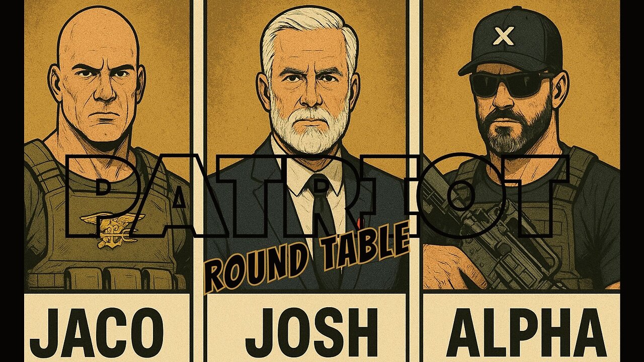 PATRIOT ROUND TABLE -WHAT'S HAPPENING!?!- JACO - JOSH - ALPHA - EP.492