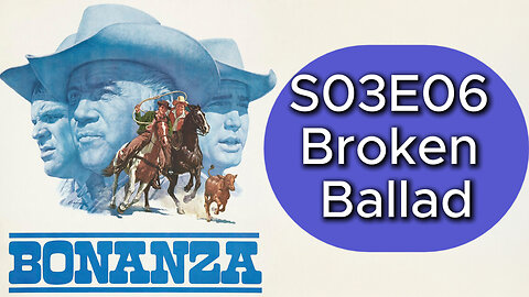 Bonanza S03E06 | Broken Ballad