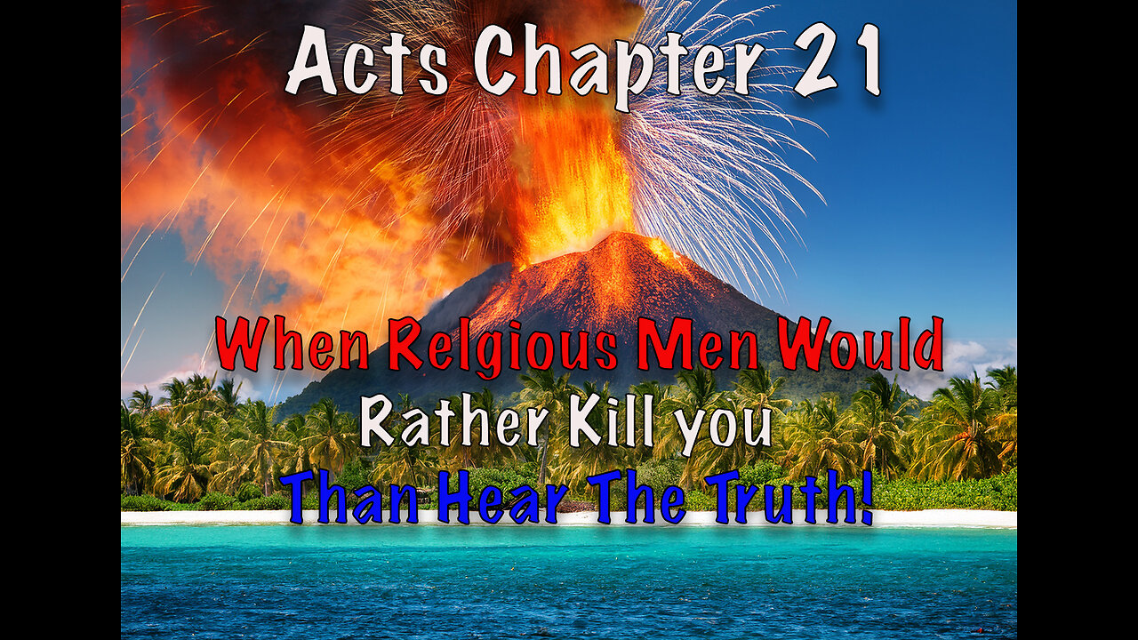 Acts Ch 21; Are You Willing To Die For Jesus? Are You Ready To Lose Everything For Your Faith In...