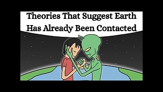 Theories That Suggest Earth Has Already Been Contacted