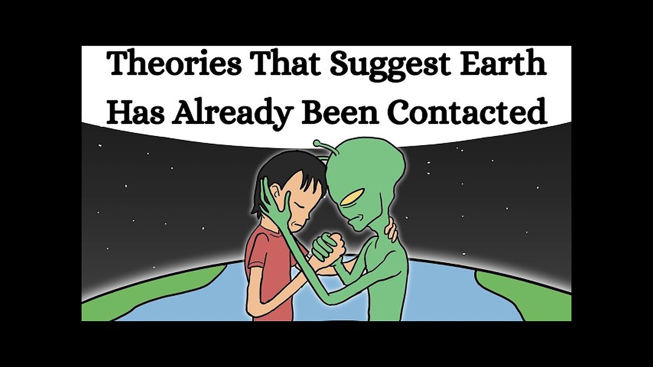 Theories That Suggest Earth Has Already Been Contacted