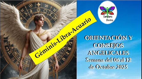 😊 ORIENTACIÓN Y CONSEJOS ANGELICALES 😊 Semana del 06 al 12 de Octubre 2025