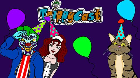 TrippyCast - #openpanel Big Ol Birthday Panel!