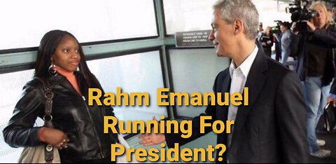 Is Rahm Emanuel Gearing Up to Run For President 2028