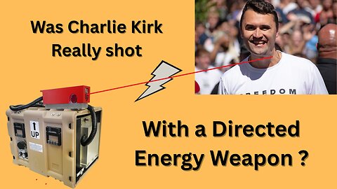 Could A Directed Energy Weapon Have Been Used to Kill Charlie Kirk?
