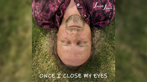 ONCE I CLOSE MY EYES | JOSEPH JAMES | Official Music Video