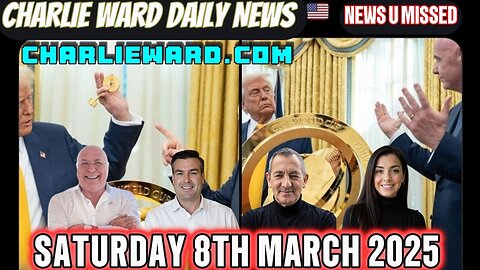 CHARLIE WARD DAILY NEWS WITH DREW DEMI SATURDAY 8TH MARCH 2025