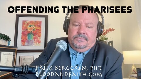 Offending the Pharisees
